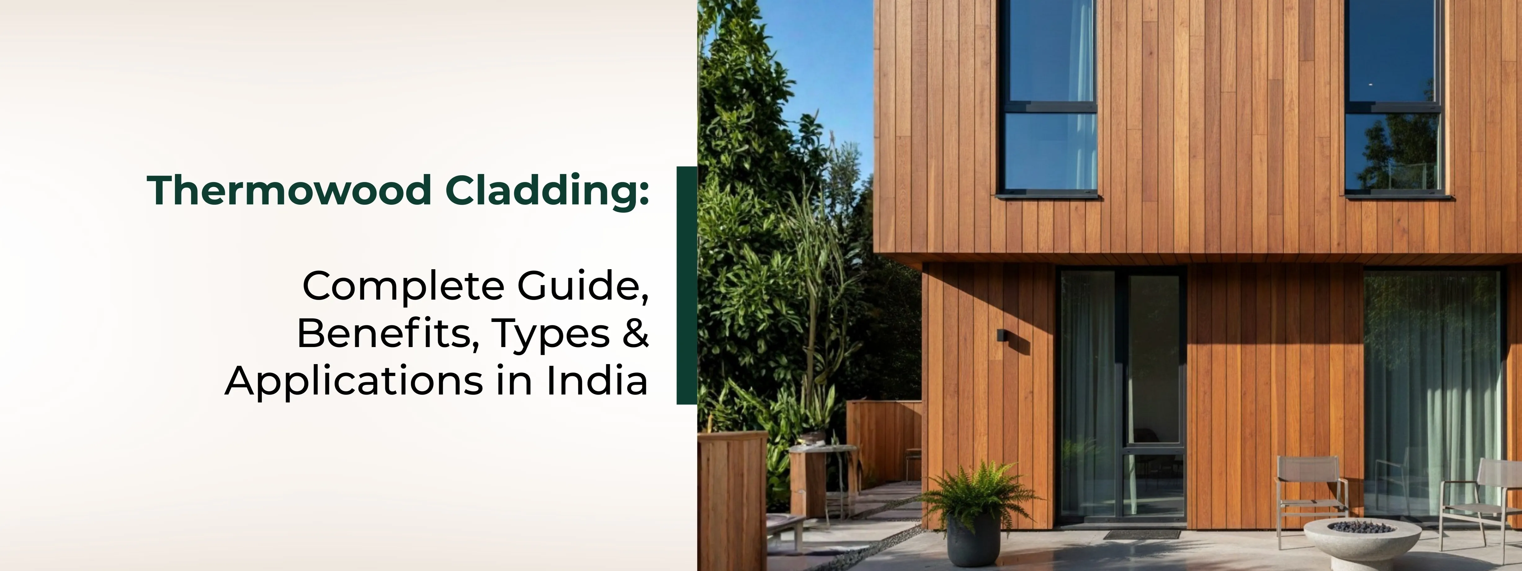Thermowood Cladding Complete Guide, Benefits, Types & Applications in India